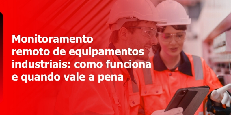 monitoramento remoto de equipamentos industriais como funciona e quando vale a pena?
